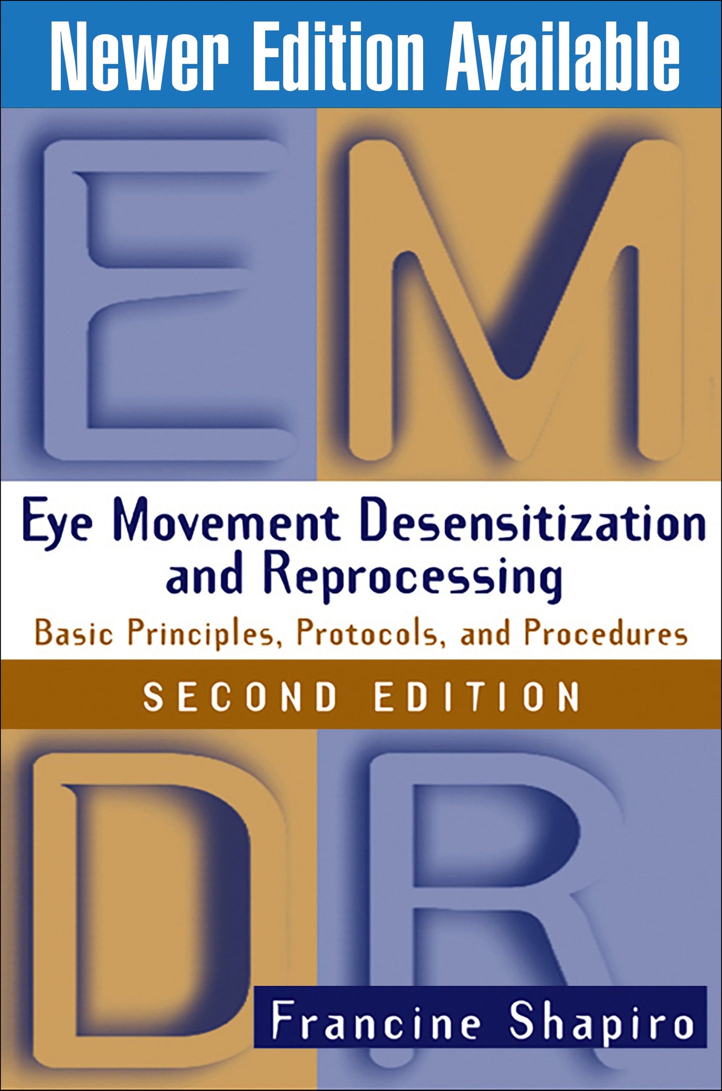 Eye Movement Desensitization and Reprocessing (EMDR): Basic Principles, Protocols, and Procedures, 2nd Edition - 6989