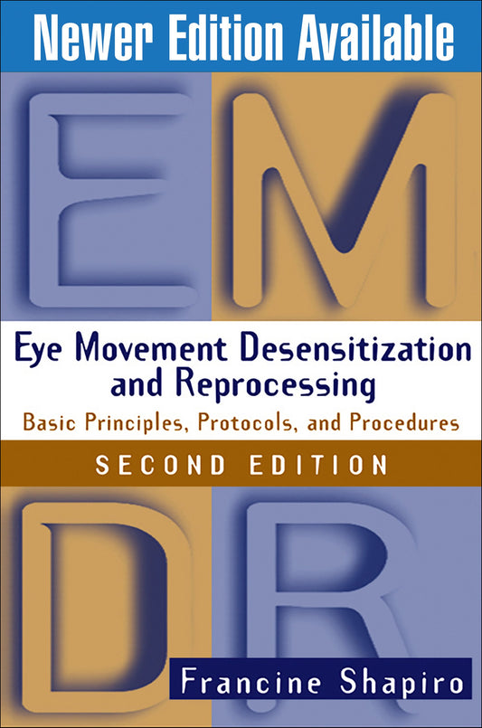 Eye Movement Desensitization and Reprocessing (EMDR): Basic Principles, Protocols, and Procedures, 2nd Edition - 6989