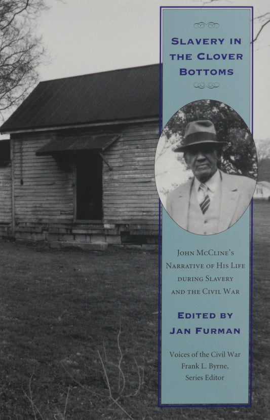 Slavery In Clover Bottoms: John Mcclines Narrative (Voices of the Civil War)