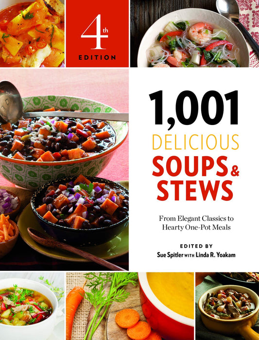 1,001 Delicious Soups and Stews: From Elegant Classics to Hearty One-Pot Meals - 3510