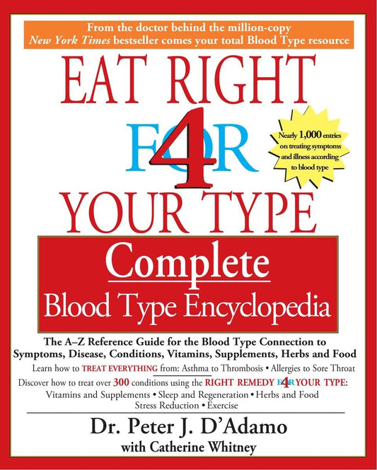 Eat Right for 4 Your Type: Complete Blood Type Encyclopedia - 1939