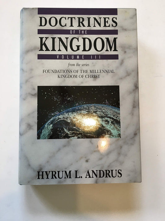 Doctrines of the Kingdom, Volume III from the series Foundations of the Millennial Kingdom of Christ - 3106