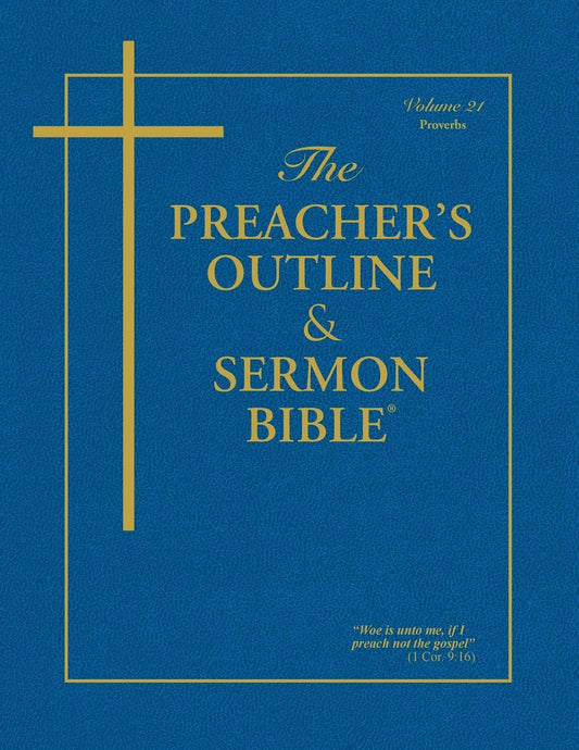 The Preacher's Outline & Sermon Bible: Proverbs (The Preacher's Outline & Sermon Bible KJV) - 2651