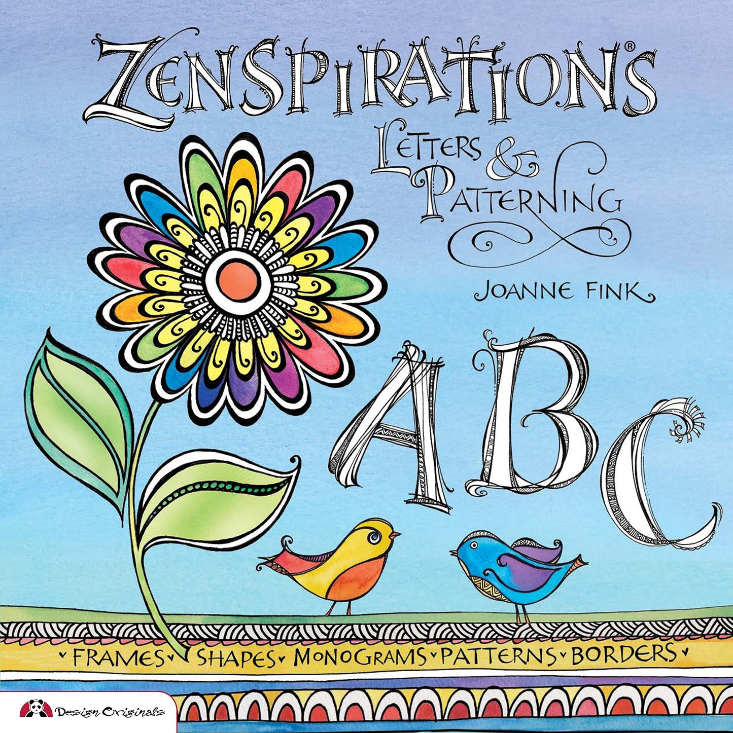 Zenspirations: Letters & Patterning (Design Originals) Beginner-Friendly Techniques for Frames, Doodles, Lettering, Patterns, and Borders to Decorate Your Journals, Drawings, Crafts, Gifts, and More - 7585