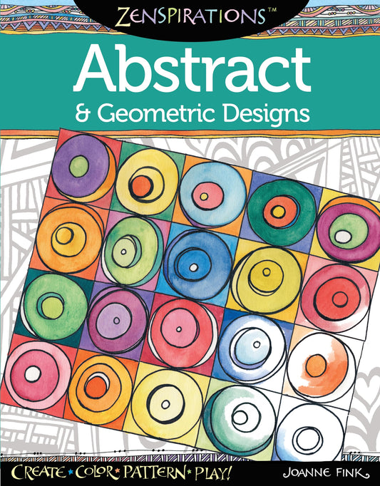 Zenspirations Coloring Book Abstract & Geometric Designs: Create, Color, Pattern, Play! (Design Originals) 30 Beautiful, Intricately Textured Patterns to Inspire Your Creativity and Self-Expression - 4152