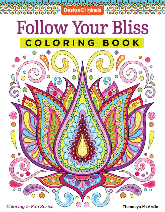 Follow Your Bliss Coloring Book (Coloring is Fun) (Design Originals) 30 Beginner-Friendly Peaceful and Creative Art Activities on Extra-Thick Perforated Paper that Resists Bleed-Through