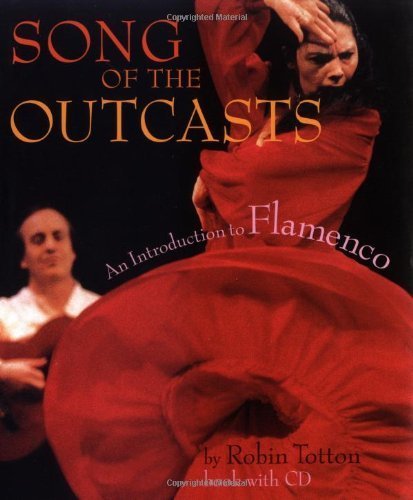 Song of the Outcasts: An Introduction to Flamenco Hardcover with CD