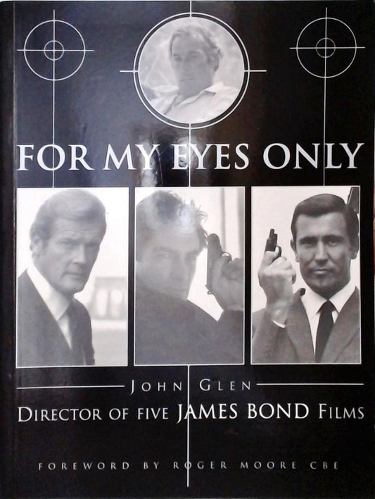 FOR MY EYES ONLY: My Life With James Bond