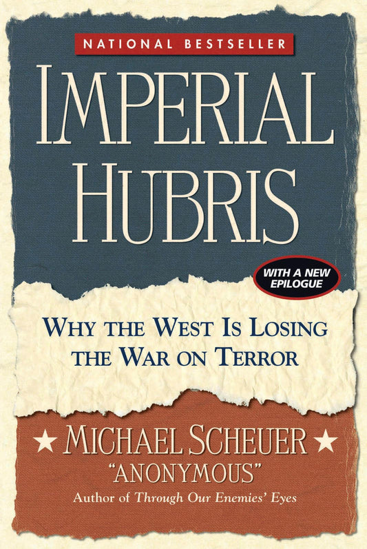 Imperial Hubris: Why the West Is Losing the War on Terror - 2135