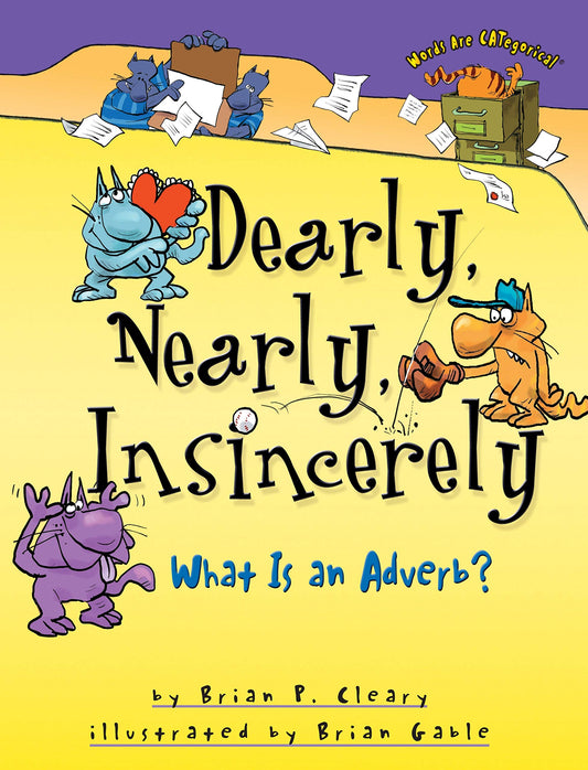 Dearly, Nearly, Insincerely: What Is an Adverb? (Words Are CATegorical ®) - 9666