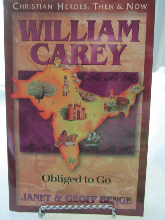William Carey: Obliged to Go (Christian Heroes: Then and Now) - 7350