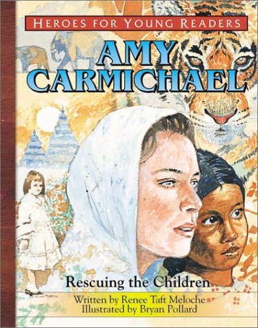 Amy Carmichael Rescuing the Children (Heroes for Young Readers) - 8221