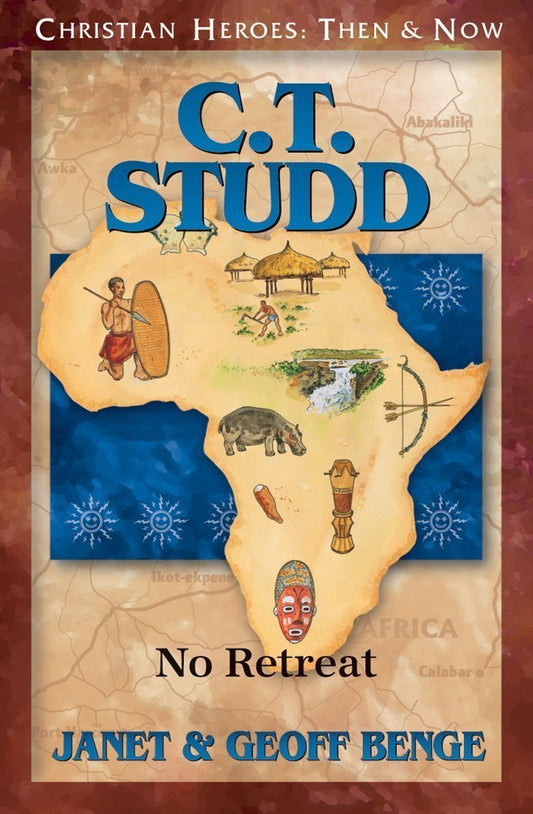 C.T. Studd: No Retreat (Christian Heroes: Then & Now) - 6277