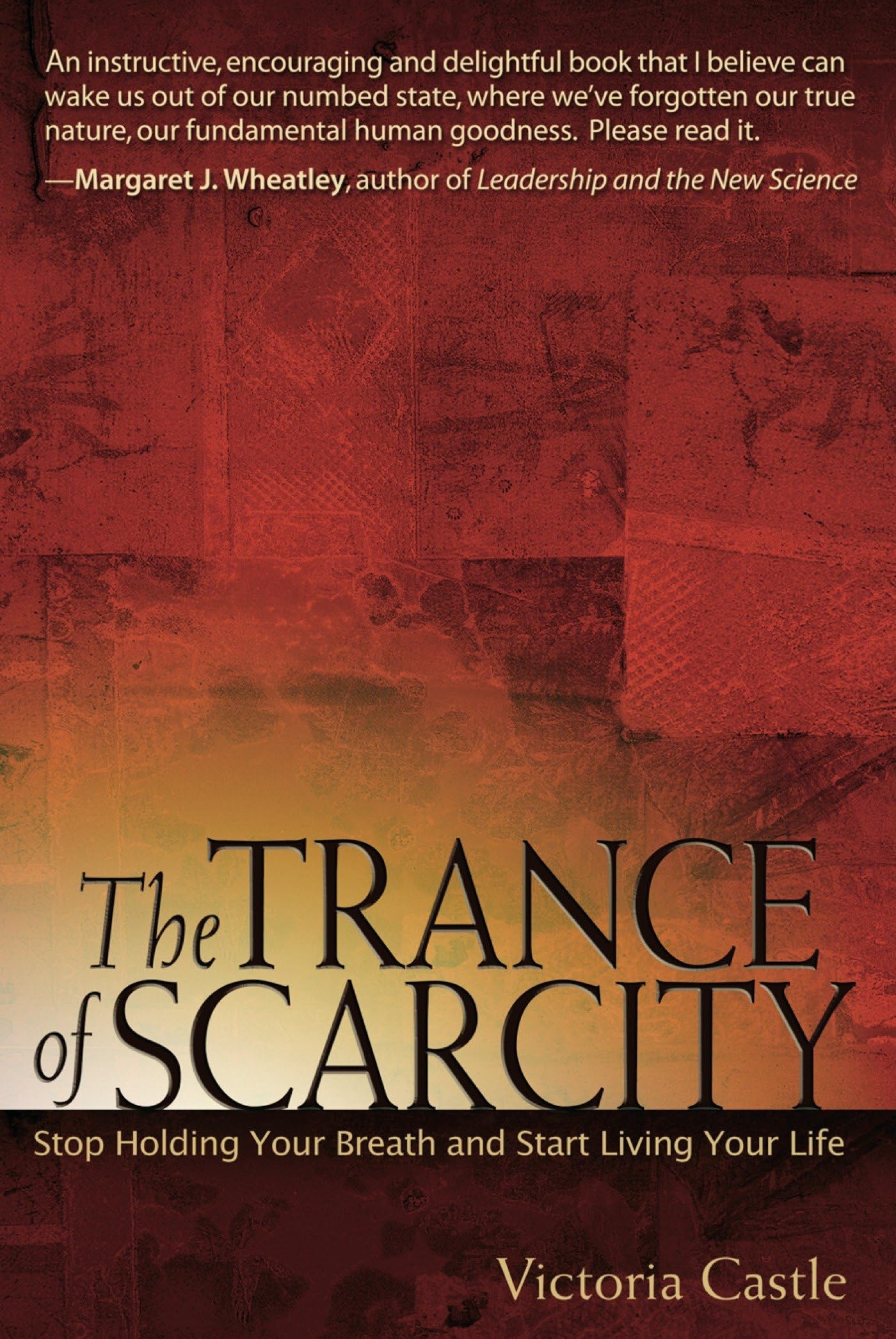 The Trance of Scarcity: Stop Holding Your Breath and Start Living Your Life - 7425