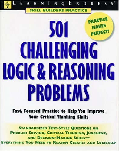 501 Challenging Logic & Reasoning Problems: Fast, Focused Practice for Standardized Tests r Word Skills