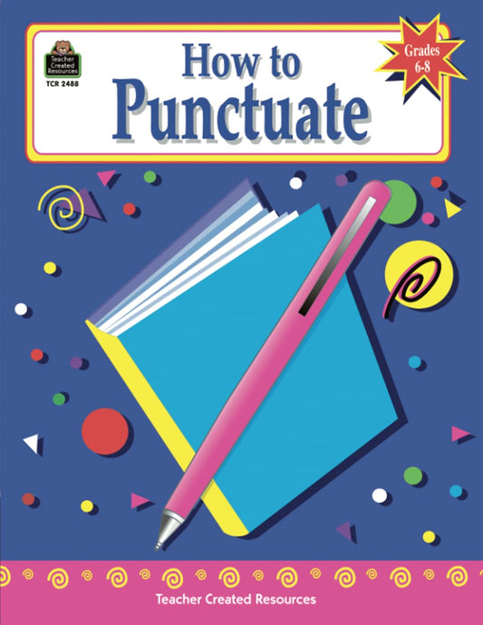 How to Punctuate, Grades 6-8 - 6783