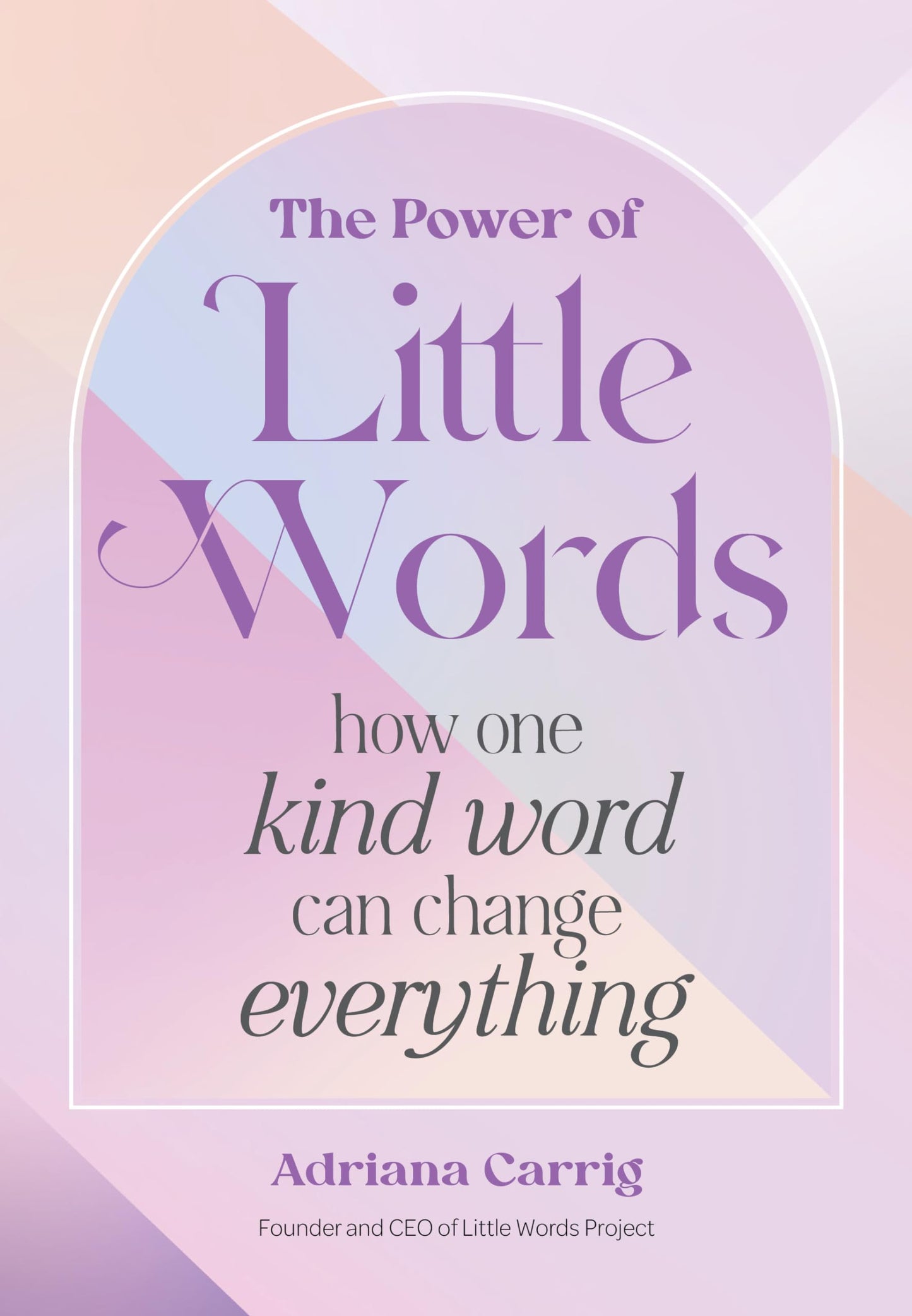 The Power of Little Words: How One Kind Word Can Change Everything - 9379