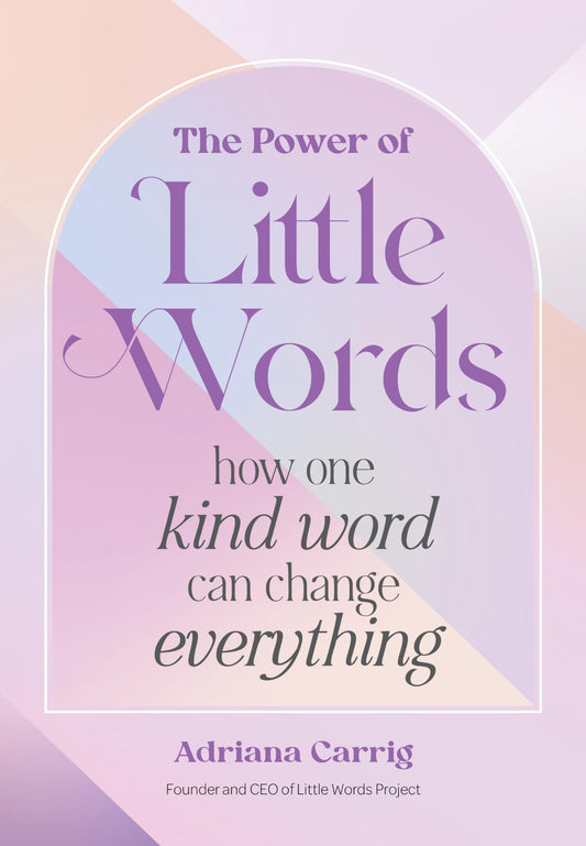 The Power of Little Words: How One Kind Word Can Change Everything - 9379