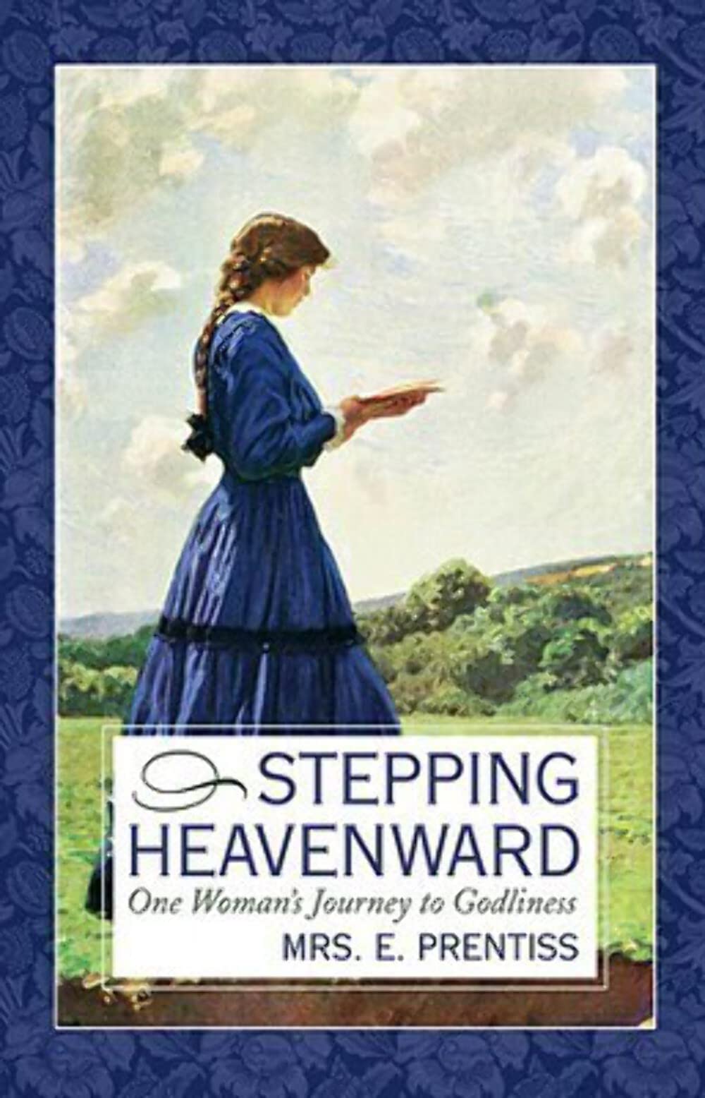 Stepping Heavenward: One Woman's Journey to Godliness (Inspirational Library Series) - 5540