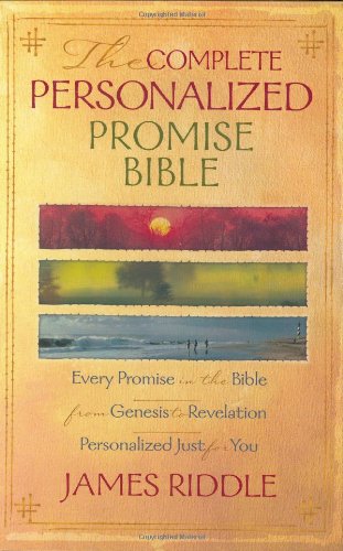 The Complete Personalized Promise Bible: Every Promise in the Bible from Genesis to Revelation, Written Just for You - 9462