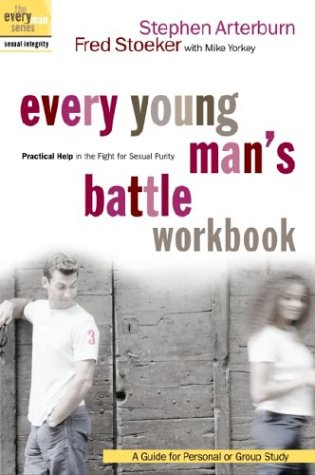 Every Young Man's Battle Workbook: Practical Help in the Fight for Sexual Purity - 4664