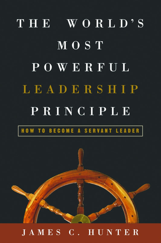The World's Most Powerful Leadership Principle: How to Become a Servant Leader - 8505