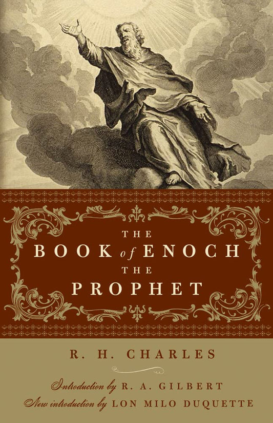 The Book of Enoch the Prophet: (with introductions by R. A. Gilbert and Lon Milo DuQuette) (Weiser Enochian Library)