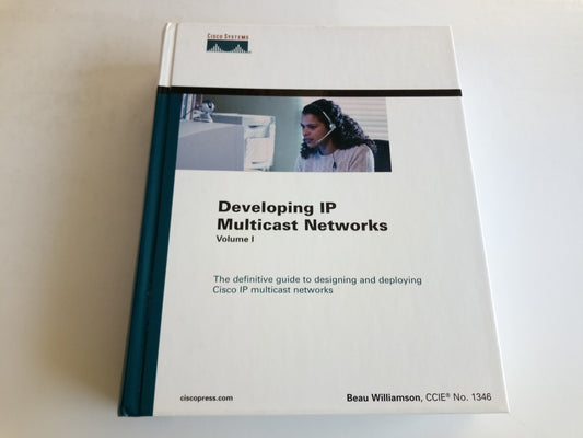 Developing Ip Multicast Networks (The Cisco Press Design and Implementation Series)