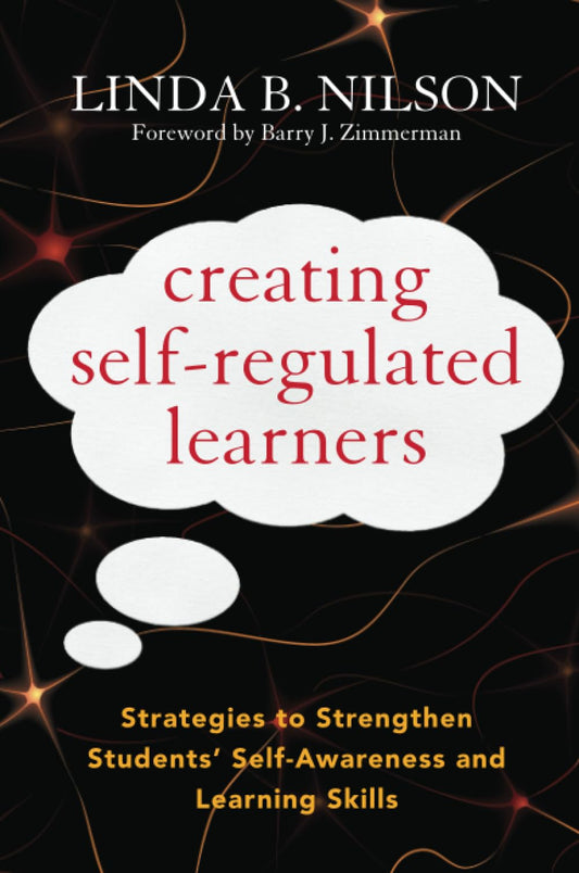 Creating Self-Regulated Learners