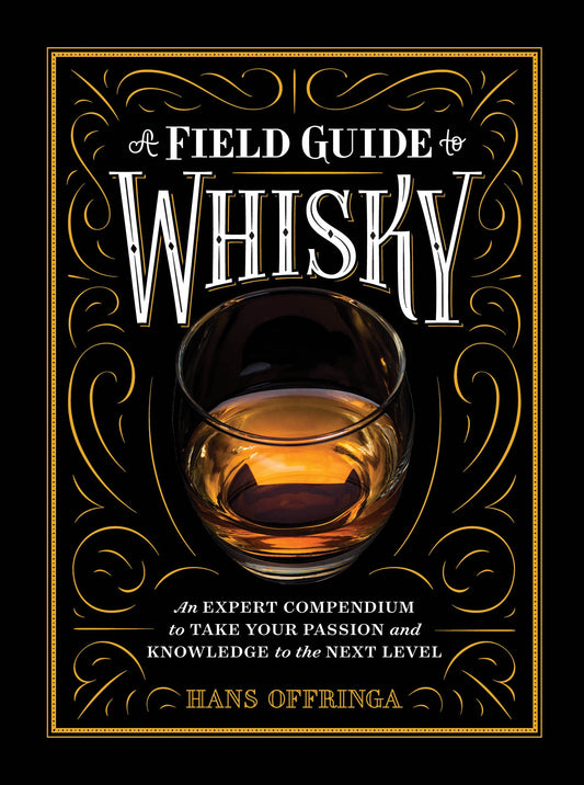 A Field Guide to Whisky: An Expert Compendium to Take Your Passion and Knowledge to the Next Level - 3060