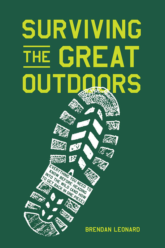 Surviving the Great Outdoors: Everything You Need to Know Before Heading into the Wild (and How to Get Back in One Piece)
