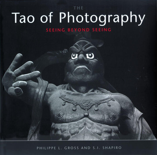 Tao of Photography: Seeing Beyond Seeing - 7787