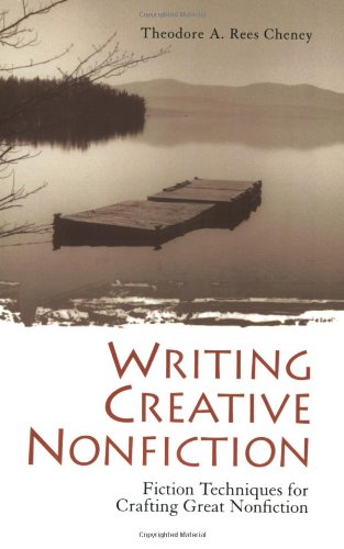 Writing Creative Nonfiction: Fiction Techniques for Crafting Great Nonfiction - 3842