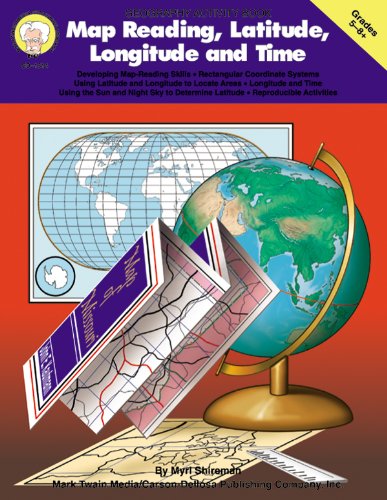 Map Reading, Latitude, Longitude and Time, Grades 5 - 8