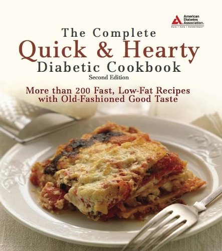 The Complete Quick & Hearty Diabetic Cookbook: More Than 200 Fast, Low-Fat Recipes with Old-Fashioned Good Taste - 7190