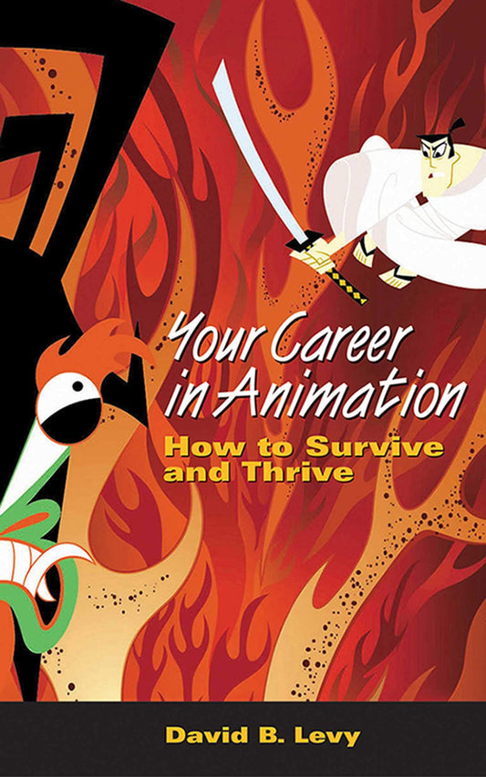 Your Career in Animation: How to Survive and Thrive