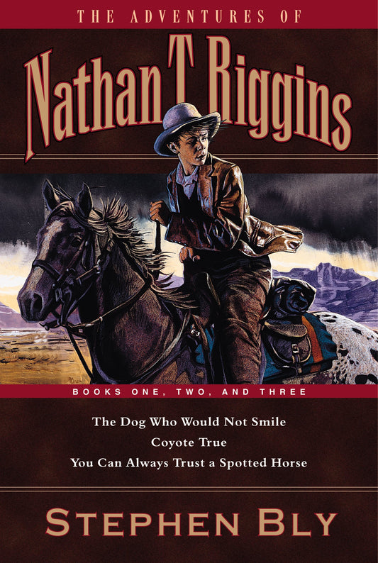 The Dog Who Would Not Smile/Coyote True/You Can Always Trust a Spotted Horse (The Adventures of Nathan T. Riggins 1-3) - 135