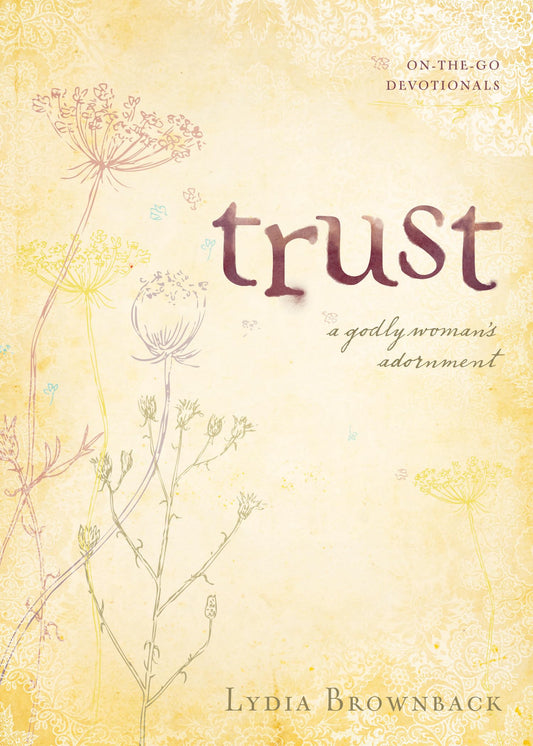 Trust: A Godly Woman's Adornment (On-the-Go Devotionals) - 8558