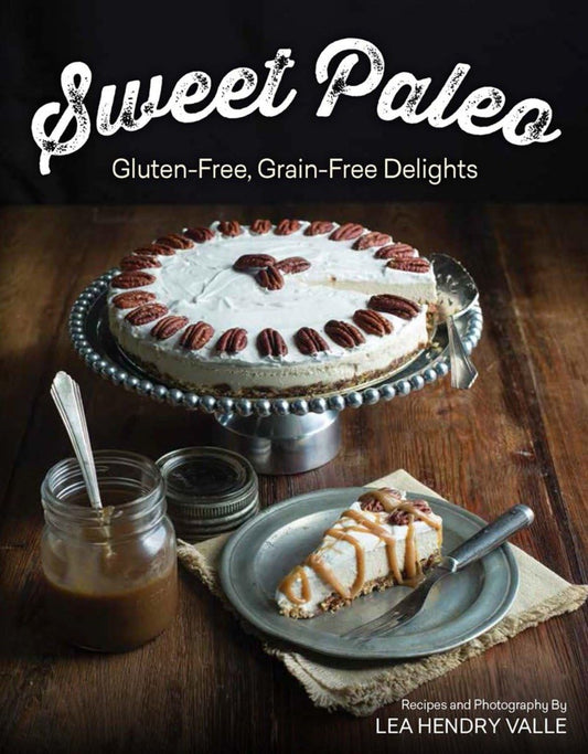 Sweet Paleo: Gluten-Free, Grain-Free Delights - 6706