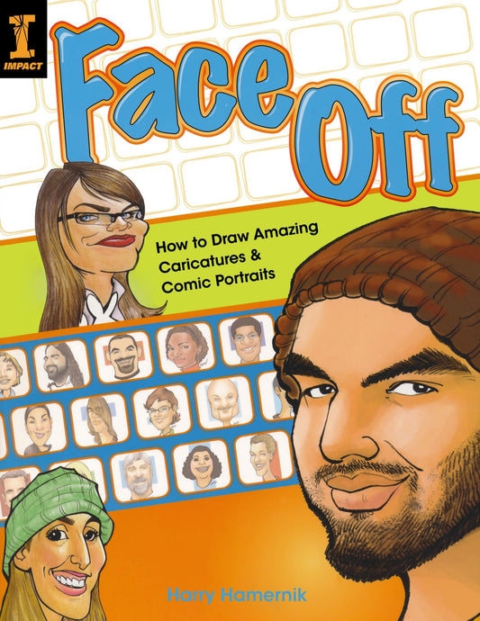 Face Off: How to Draw Amazing Caricatures & Comic Portraits - 6277