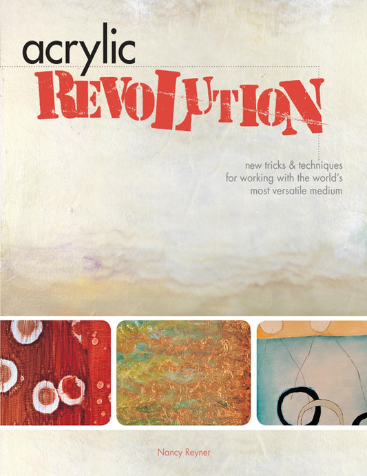 Acrylic Revolution: New Tricks and Techniques for Working with the World's Most Versatile Medium - 2245