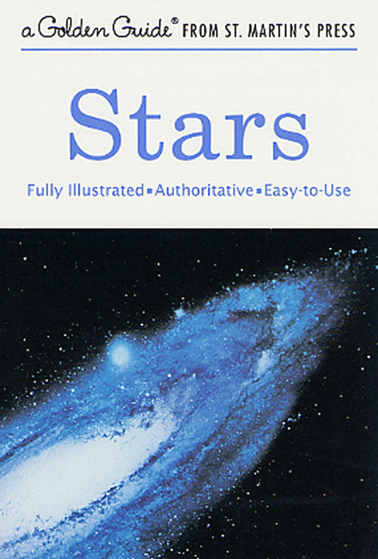 Stars: A Fully Illustrated, Authoritative and Easy-to-Use Guide (A Golden Guide from St. Martin's Press)