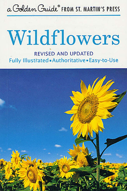 Wildflowers: A Fully Illustrated, Authoritative and Easy-to-Use Guide (A Golden Guide from St. Martin's Press) - 2564