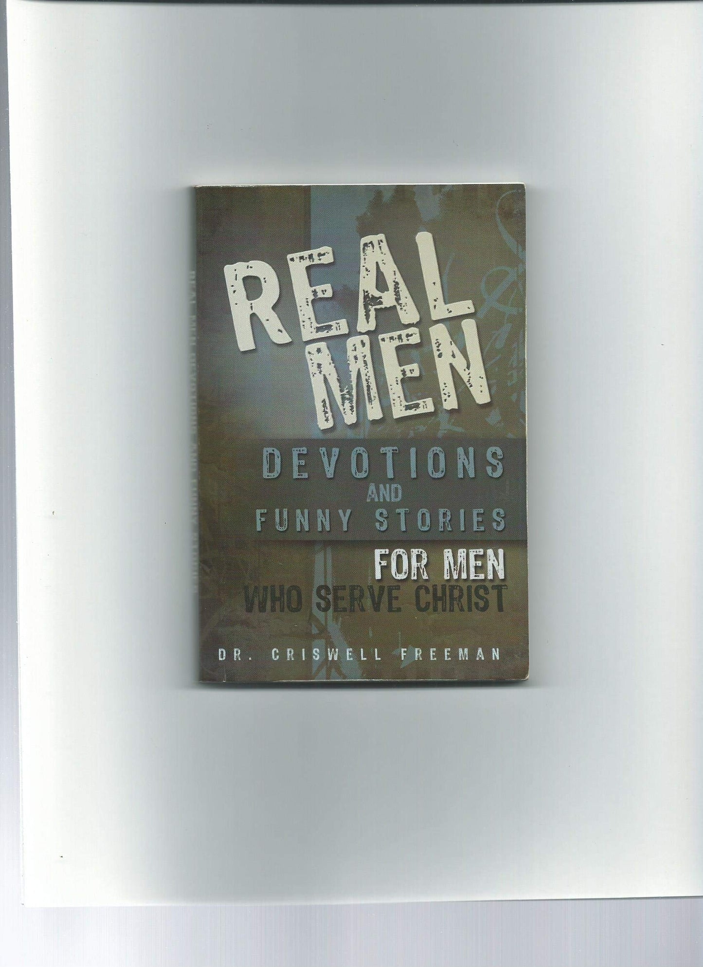 Real Men Devotions and funny stories for men who serve christ