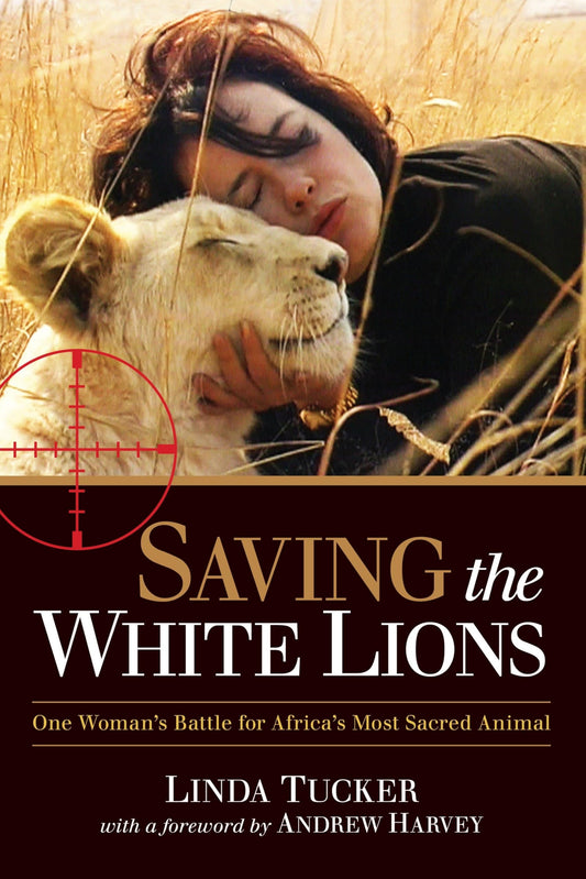 Saving the White Lions: One Woman's Battle for Africa's Most Sacred Animal - 5767