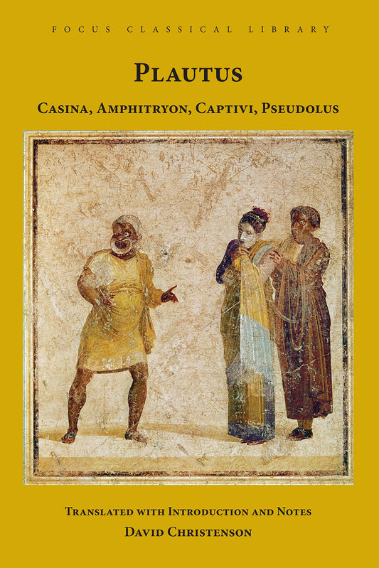 Casina, Amphitryon, Captivi, Pseudolus: Four Plays (Focus Classical Library) - 8245
