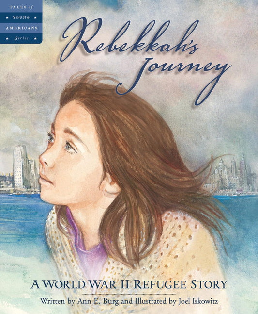 Rebekkah's Journey: A World War II Refugee Story (Tales of Young Americans) - 7991