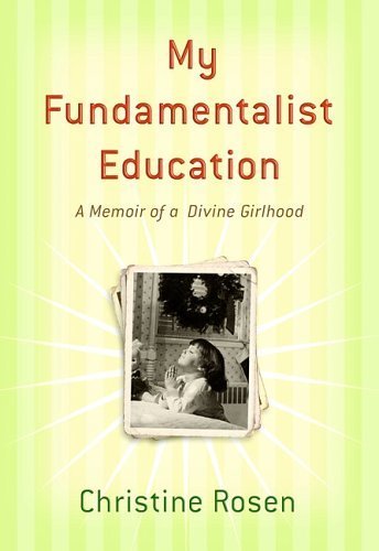 My Fundamentalist Education: A Memoir of a Divine Girlhood - 9288