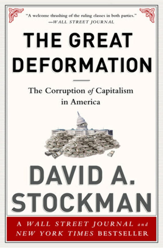 The Great Deformation: The Corruption of Capitalism in America - 5303