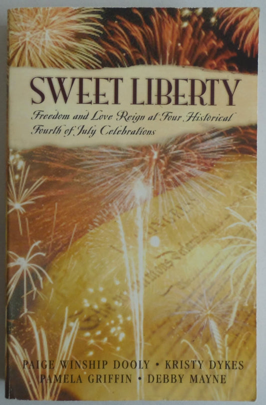 Sweet Liberty: Freedom's Cry/Free Indeed/American Pie/Lilly's Pirate (Inspirational Romance Collection)